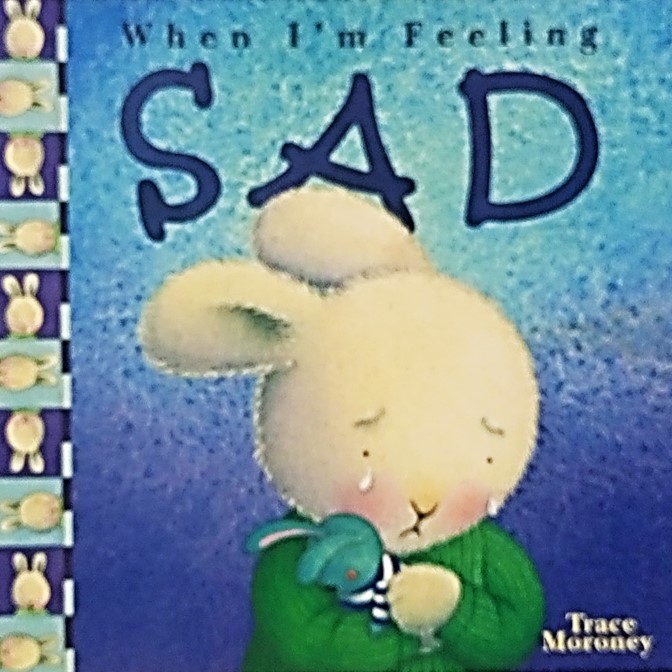 When I am feeling Sad